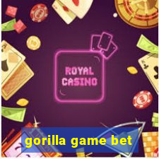 gorilla game bet